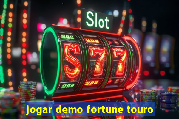 jogar demo fortune touro